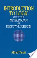 Einführung in die Logik: Und in die Methodologie der deduktiven Wissenschaften - Introduction to Logic: And to the Methodology of Deductive Sciences