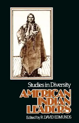 Amerikanische indianische Führungspersönlichkeiten: Studien zur Diversität - American Indian Leaders: Studies in Diversity