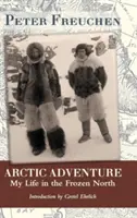 Arktisches Abenteuer: Mein Leben im gefrorenen Norden - Arctic Adventure: My Life in the Frozen North