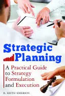 Strategische Planung: Ein praktischer Leitfaden zur Strategieformulierung und -umsetzung - Strategic Planning: A Practical Guide to Strategy Formulation and Execution