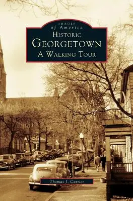 Historisches Georgetown: Ein Rundgang - Historic Georgetown: A Walking Tour
