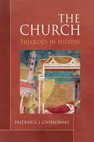 Die Kirche: Theologie in der Geschichte - The Church: Theology in History