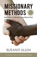 Missionarische Methoden: Gottes Plan für Missionen nach Paulus - Missionary Methods: God's Plan for Missions According to Paul
