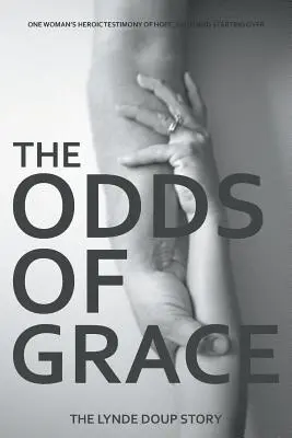 Die Quoten der Gnade: Die Geschichte von Lynde Doup - The Odds of Grace: The Lynde Doup Story