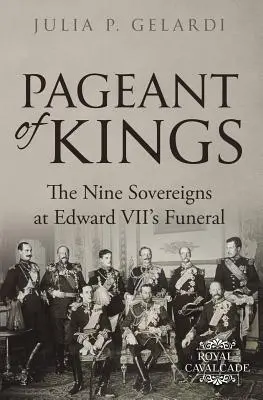 Festzug der Könige: Die neun Souveräne beim Begräbnis von Edward VII. - Pageant of Kings: The Nine Sovereigns at Edward VII's Funeral