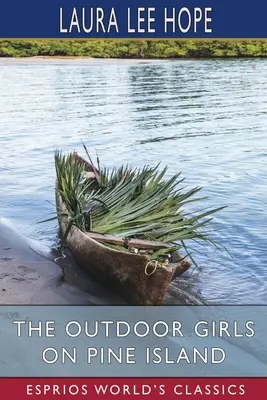 Die Mädchen im Freien auf der Kieferninsel (Esprios Classics) - The Outdoor Girls on Pine Island (Esprios Classics)