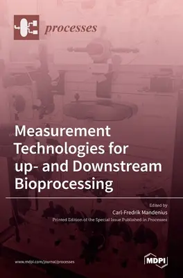 Messtechnologien für vor- und nachgelagerte Bioprozesse - Measurement Technologies for up- and Downstream Bioprocessing