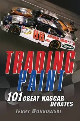 Trading Paint: 101 große NASCAR-Debatten - Trading Paint: 101 Great NASCAR Debates