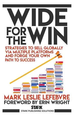 Wide for the Win: Strategien für den globalen Verkauf über mehrere Plattformen und den eigenen Weg zum Erfolg - Wide for the Win: Strategies to Sell Globally via Multiple Platforms and Forge Your Own Path to Success