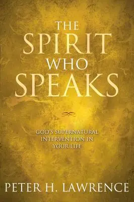 Der Geist, der redet: Gottes übernatürliches Eingreifen in Ihr Leben - The Spirit Who Speaks: God's Supernatural Intervention in Your Life