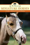 Das Buch der Miniaturpferde: Ein Leitfaden für Auswahl, Pflege und Training, 2. Auflage - The Book of Miniature Horses: A Guide to Selecting, Caring, and Training, 2nd Edition