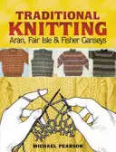 Michael Pearson's Traditionelles Stricken: Aran, Fair Isle und Fisher Ganseys, Neue und erweiterte Ausgabe - Michael Pearson's Traditional Knitting: Aran, Fair Isle and Fisher Ganseys, New & Expanded Edition