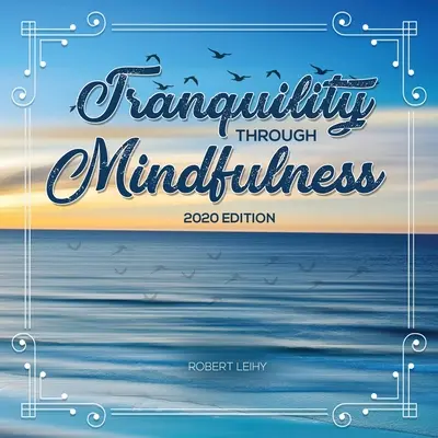 Gelassenheit durch Achtsamkeit: Ausgabe 2020 - Tranquility Through Mindfulness: 2020 Edition