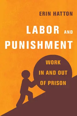 Arbeit und Bestrafung: Arbeit im und außerhalb des Gefängnisses - Labor and Punishment: Work in and Out of Prison