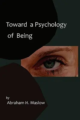 Auf dem Weg zu einer Psychologie des Seins - Nachdruck der Ausgabe von 1962 Erste Ausgabe - Toward a Psychology of Being-Reprint of 1962 Edition First Edition