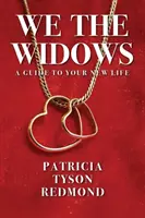 Wir die Witwen: Ein Leitfaden für Ihr neues Leben - We the Widows: A Guide to Your New Life