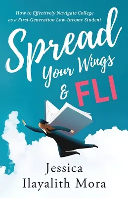 Spread Your Wings and FLI: Wie man sich als Student der ersten Generation und mit geringem Einkommen effektiv im College zurechtfindet - Spread Your Wings and FLI: How to Effectively Navigate College as a First-Generation, Low-Income Student