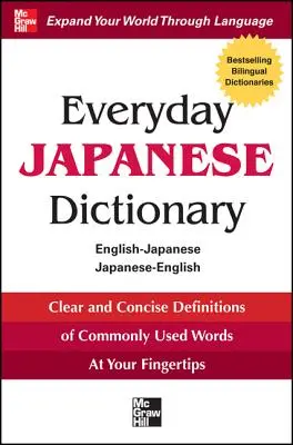 Japanisch-Wörterbuch für den Alltag: Englisch-Japanisch/Japanisch-Englisch - Everyday Japanese Dictionary: English-Japanese/Japanese-English