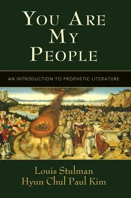 Ihr seid mein Volk: Eine Einführung in die prophetische Literatur - You Are My People: An Introduction to Prophetic Literature