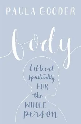 Körper: Eine biblische Spiritualität für den ganzen Menschen - Body: A Biblical Spirituality for the Whole Person