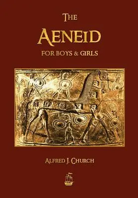 Die Aeneis für Jungen und Mädchen - The Aeneid for Boys and Girls