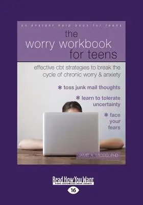 Das Sorgen-Arbeitsbuch für Teenager: Effektive CBT-Strategien, um den Kreislauf von chronischen Sorgen und Ängsten zu durchbrechen (Großdruck 16pt) - The Worry Workbook for Teens: Effective CBT Strategies to Break the Cycle of Chronic Worry and Anxiety (Large Print 16pt)
