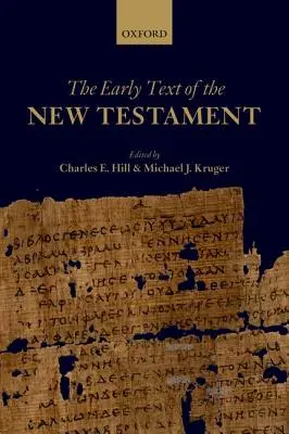 Der frühe Text des Neuen Testaments - The Early Text of the New Testament