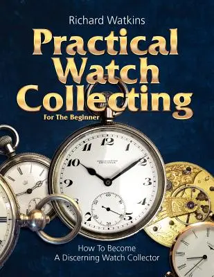 Praktisches Uhrensammeln für den Einsteiger - Practical Watch Collecting for the Beginner