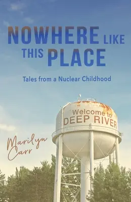 Nirgendwo wie hier: Geschichten aus einer atomaren Kindheit - Nowhere like This Place: Tales from a Nuclear Childhood