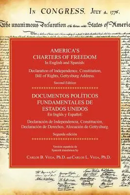 Amerikas Freiheitschartas in Englisch und Spanisch: Unabhängigkeitserklärung, Verfassung, Bill of Rights, die Gettysburg Address. Zweite Auflage - America's Charters of Freedom in English and Spanish: Declaration of Independence, Constitution, Bill of Rights, the Gettysburg Address. Second Editio