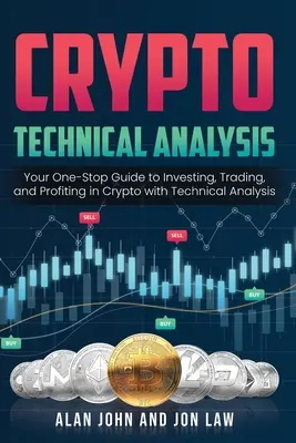 Technische Krypto-Analyse: Ihr Leitfaden zum Investieren, Handeln und Profitieren in Kryptowährungen mit technischer Analyse. - Crypto Technical Analysis: Your One-Stop Guide to Investing, Trading, and Profiting in Crypto with Technical Analysis.