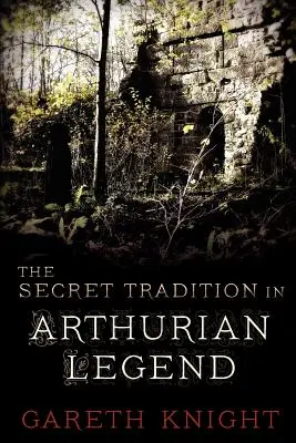 Die geheime Tradition in der Artus-Sage - The Secret Tradition in Arthurian Legend