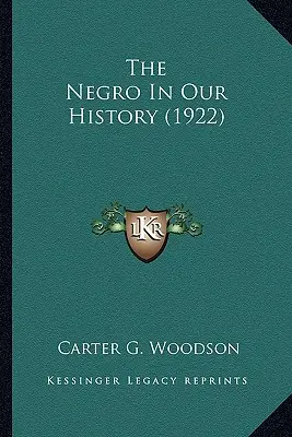 Der Neger in unserer Geschichte (1922) - The Negro In Our History (1922)