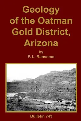 Geologie des Oatman-Goldbezirks, Arizona - Geology of the Oatman Gold District, Arizona