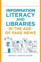 Informationskompetenz und Bibliotheken im Zeitalter der Fake News - Information Literacy and Libraries in the Age of Fake News