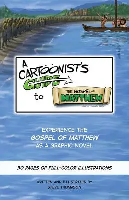 Ein Leitfaden für Cartoonisten zum Matthäus-Evangelium: Ein 30-seitiger, vollfarbiger Graphic Novel - A Cartoonist's Guide to the Gospel of Matthew: A 30-page, full-color Graphic Novel