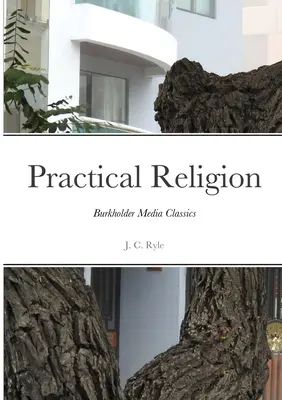 Praktische Religion: Burkholder Media Classics - Practical Religion: Burkholder Media Classics