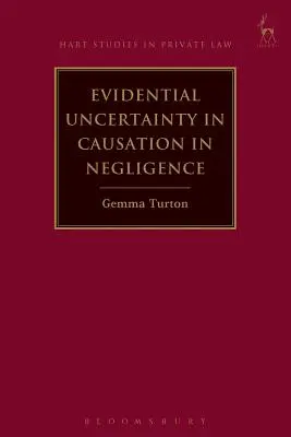 Beweiskräftige Ungewissheit bei der Verursachung bei Fahrlässigkeit - Evidential Uncertainty in Causation in Negligence