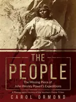Das Volk: Das fehlende Stück von John Wesley Powells Expeditionen - The People: The Missing Piece of John Wesley Powell's Expeditions