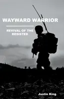 Wayward Warrior: Die Wiederbelebung des Widerstands - Wayward Warrior: Revival of the Resisted