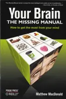 Ihr Gehirn: Das fehlende Handbuch: Das fehlende Handbuch - Your Brain: The Missing Manual: The Missing Manual