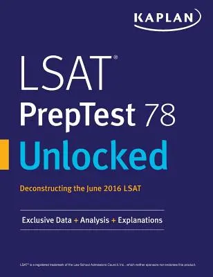 LSAT PrepTest 78 Unlocked: Exklusive Daten, Analysen & Erklärungen für den LSAT Juni 2016 - LSAT PrepTest 78 Unlocked: Exclusive Data, Analysis & Explanations for the June 2016 LSAT