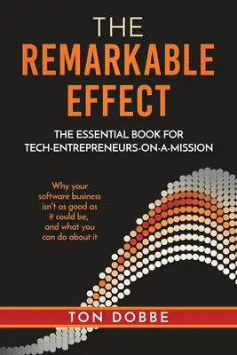 Der bemerkenswerte Effekt: Das unverzichtbare Buch für Tech-Entrepreneurs-on-a-Mission - The Remarkable Effect: The Essential Book for Tech-Entrepreneurs-on-a-Mission