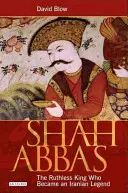 Schah Abbas: Der rücksichtslose König, der zur iranischen Legende wurde - Shah Abbas: The Ruthless King Who Became an Iranian Legend