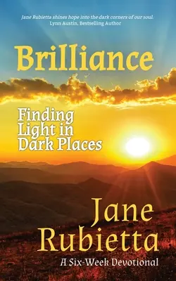 Brillanz: Das Licht an dunklen Orten finden - Brilliance: Finding Light in Dark Places