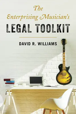 Das rechtliche Instrumentarium für unternehmerische Musiker - The Enterprising Musician's Legal Toolkit