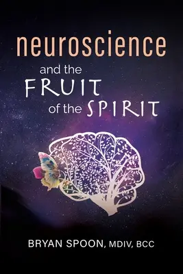 Neurowissenschaften und die Frucht des Geistes - Neuroscience and the Fruit of the Spirit