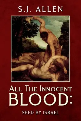 All The Innocent Blood: Vergossen von Israel - All The Innocent Blood: Shed by Israel