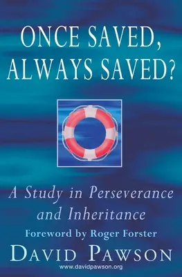 Einmal gerettet, immer gerettet? Eine Studie über das Ausharren und das Erbe - Once Saved, Always Saved?: A Study in perseverance and inheritance