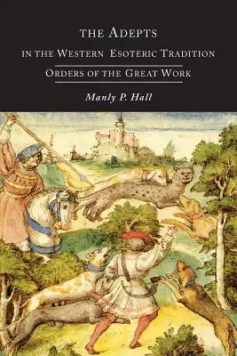 Die Adepten in der westlichen esoterischen Tradition: Orden der Suche - The Adepts in the Western Esoteric Tradition: Orders of the Quest